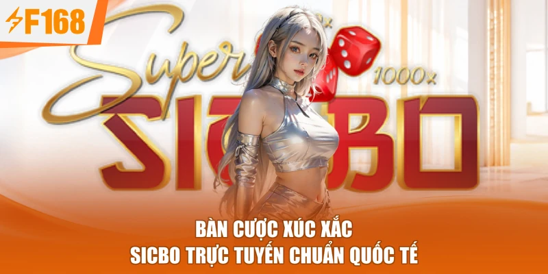 Bàn cược xúc xắc Sicbo trực tuyến chuẩn quốc tế