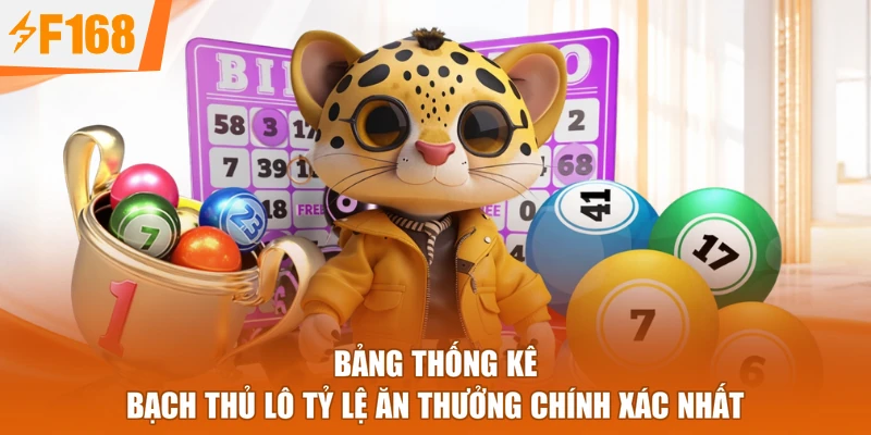 Bảng thống kê Bạch thủ lô tỷ lệ ăn thưởng chính xác nhất