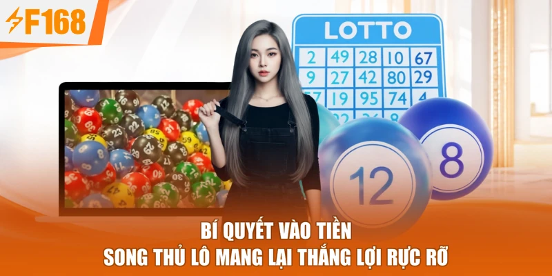 Bí quyết vào tiền song thủ lô mang lại thắng lợi rực rỡ