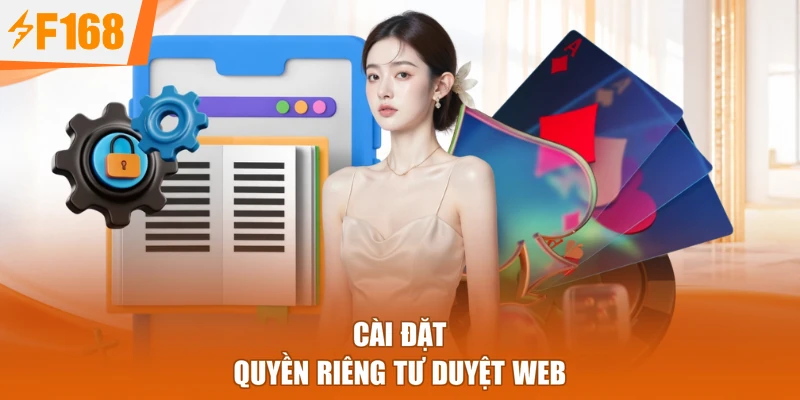 Cài đặt quyền riêng tư duyệt web