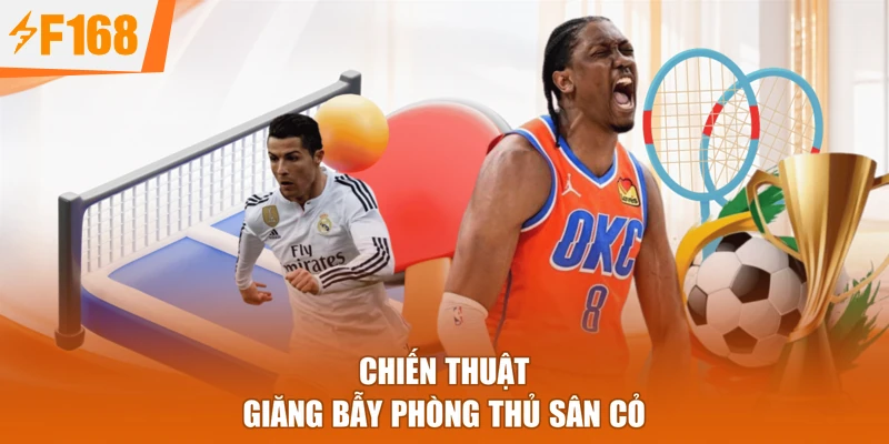Chiến thuật giăng bẫy phòng thủ sân cỏ