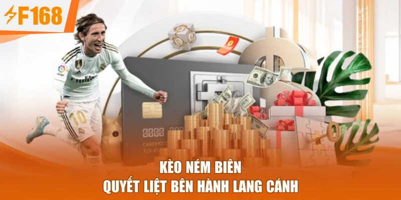 Kèo ném biên quyết liệt bên hành lang cánh