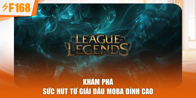 Khám phá sức hút từ giải đấu MOBA đỉnh cao