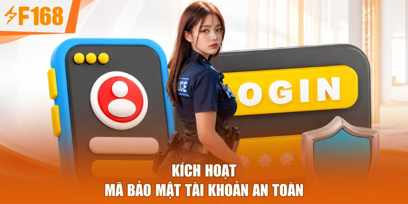 Kích hoạt mã bảo mật tài khoản an toàn