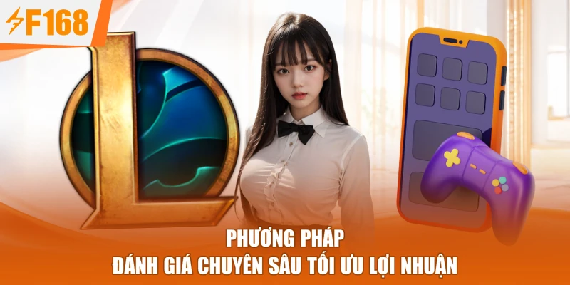 Phương pháp đánh giá chuyên sâu tối ưu lợi nhuận