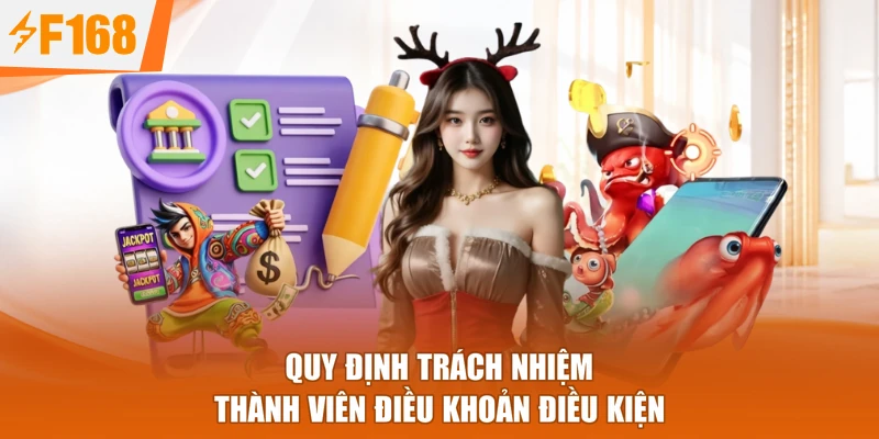 Quy định trách nhiệm thành viên Điều Khoản Điều Kiện