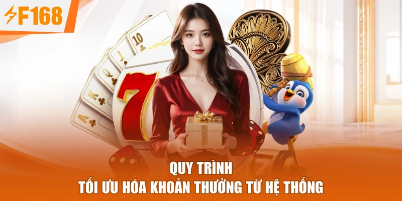 Quy trình tối ưu hóa khoản thưởng từ hệ thống