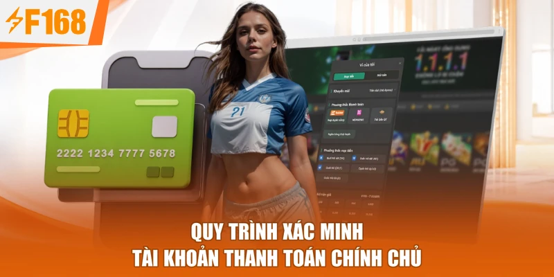 Quy trình xác minh tài khoản thanh toán chính chủ
