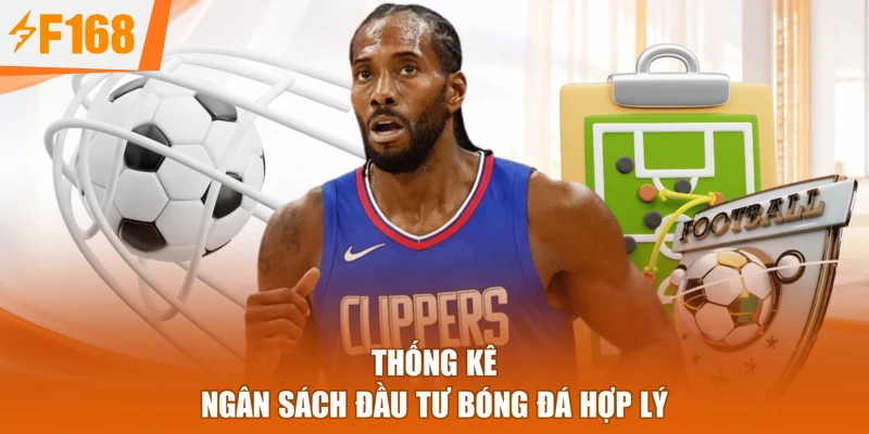 Thống kê ngân sách đầu tư bóng đá hợp lý