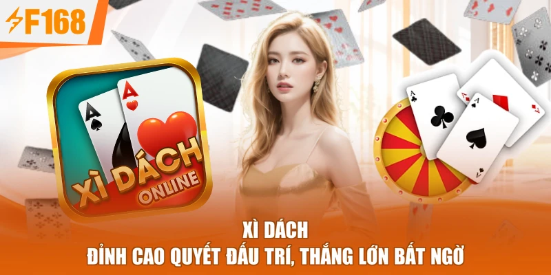 Xì Dách - Đỉnh Cao Quyết Đấu Trí, Thắng Lớn Bất Ngờ