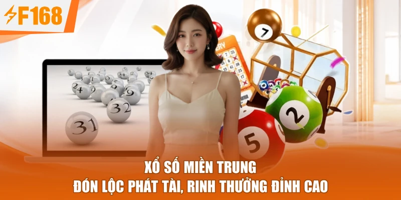 Xổ Số Miền Trung - Đón Lộc Phát Tài, Rinh Thưởng Đỉnh Cao
